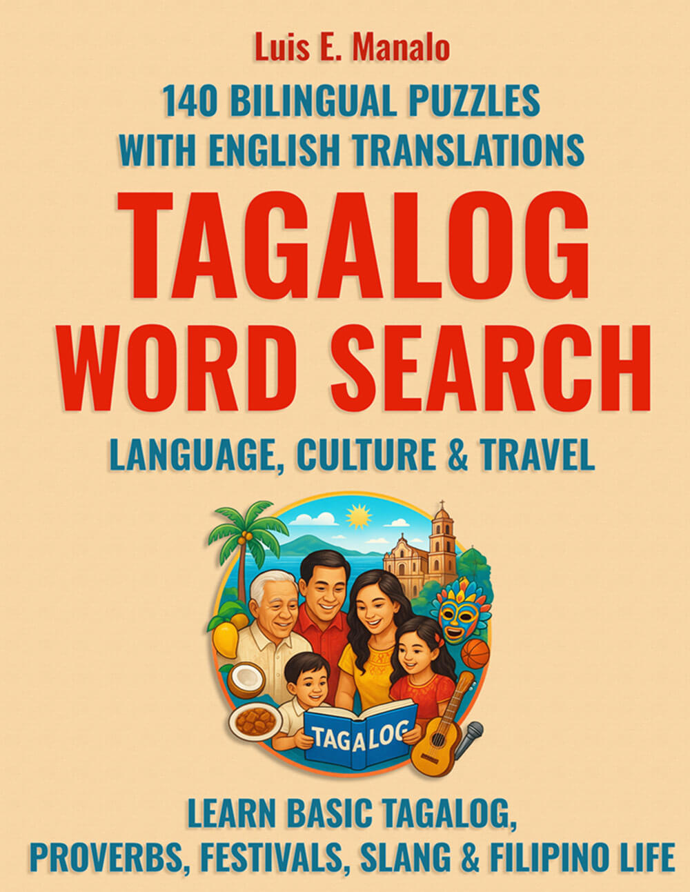 Tagalog Puzzle Best Tagalog Word Search: 140 Powerful Bilingual Puzzles & Filipino Culture