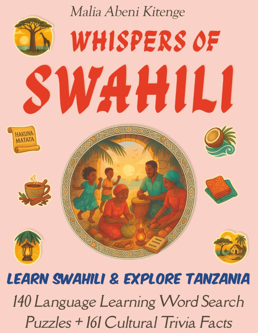 Whispers of Swahili: 140 Language Learning Puzzles + 161 Cultural Trivia Facts