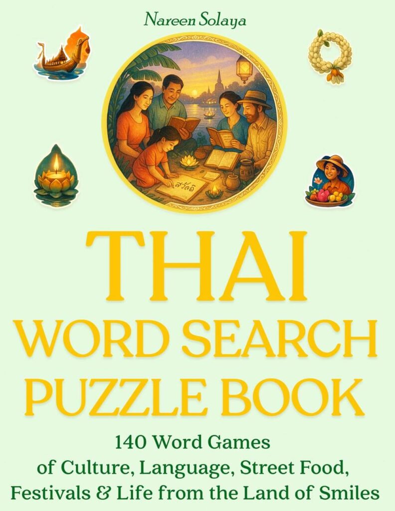 Thai Word Search: 140 Cultural Puzzles from the Land of Smiles — Street Food, Temples, Festivals & Real Thai Life
